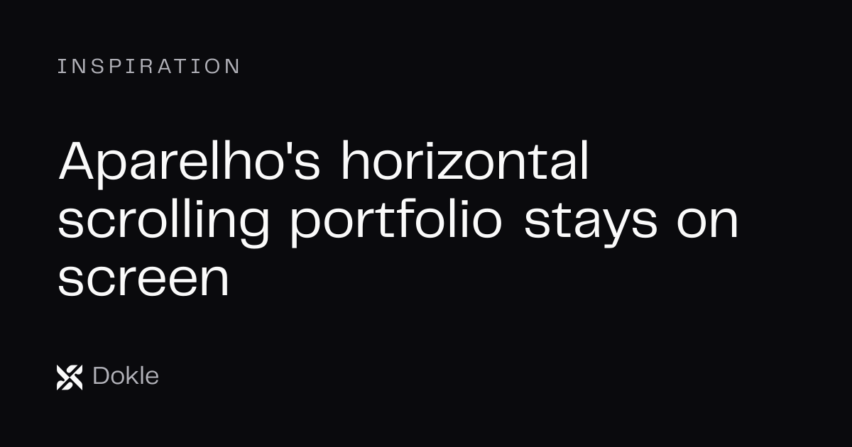 Aparelho's horizontal scrolling portfolio stays on screen · Dokle